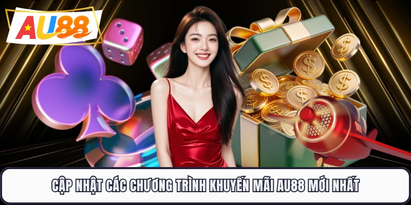Cập nhật các chương trình khuyến mãi AU88 mới nhất