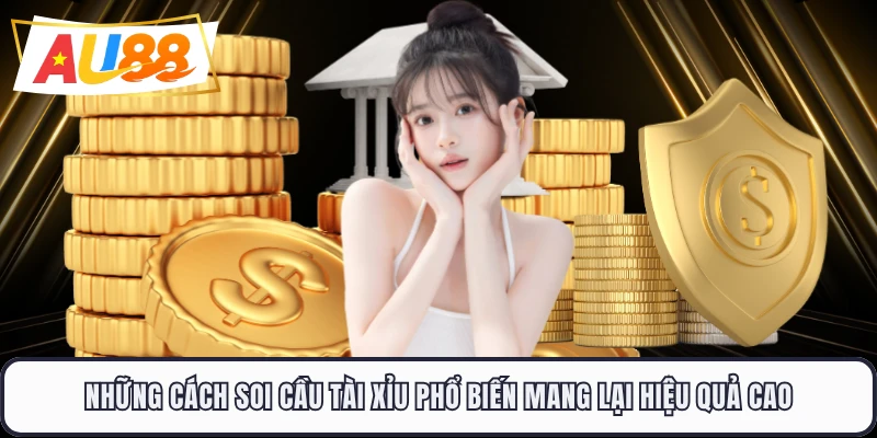 Những cách soi cầu tài xỉu phổ biến mang lại hiệu quả cao